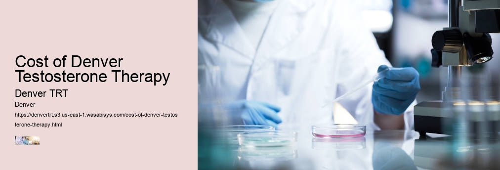 Cost of Denver Testosterone Therapy